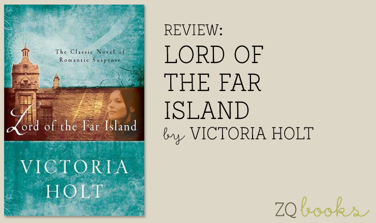 REVIEW Lord of the Far Island by Victoria Holt The Zest Quest