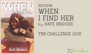 TBR Challenge 2016 – When I Find Her by Kate Bridges