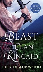The Beast of Clan Kincaid by Lily Blackwood