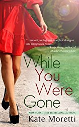 While You Were Gone by Kate Moretti