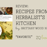 Recipes from The Herbalist's Kitchen by Brittany Wood Nickerson