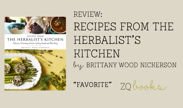 Recipes from The Herbalist's Kitchen by Brittany Wood Nickerson