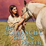 Comanche Girl's Prayer by Angela Castillo