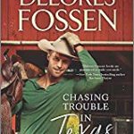 Chasing Trouble in Texas by Delores Fossen